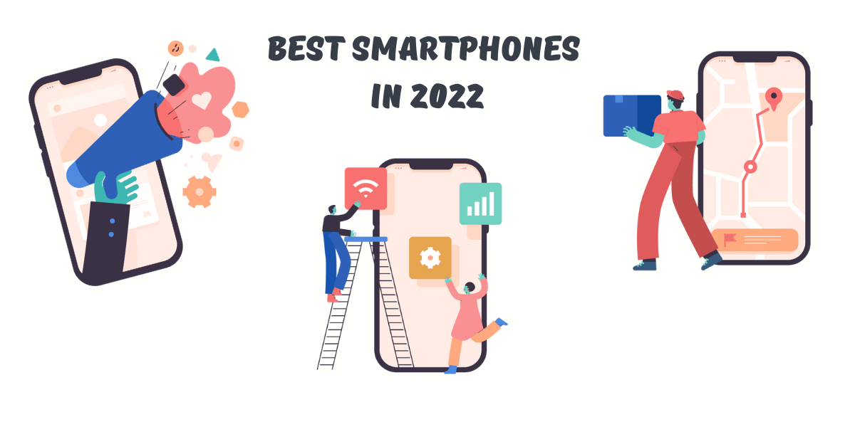 The Best Smartphones You Can Buy In 2022